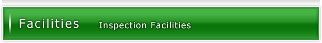 Facilities - Inspection Facilities